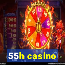 55h casino